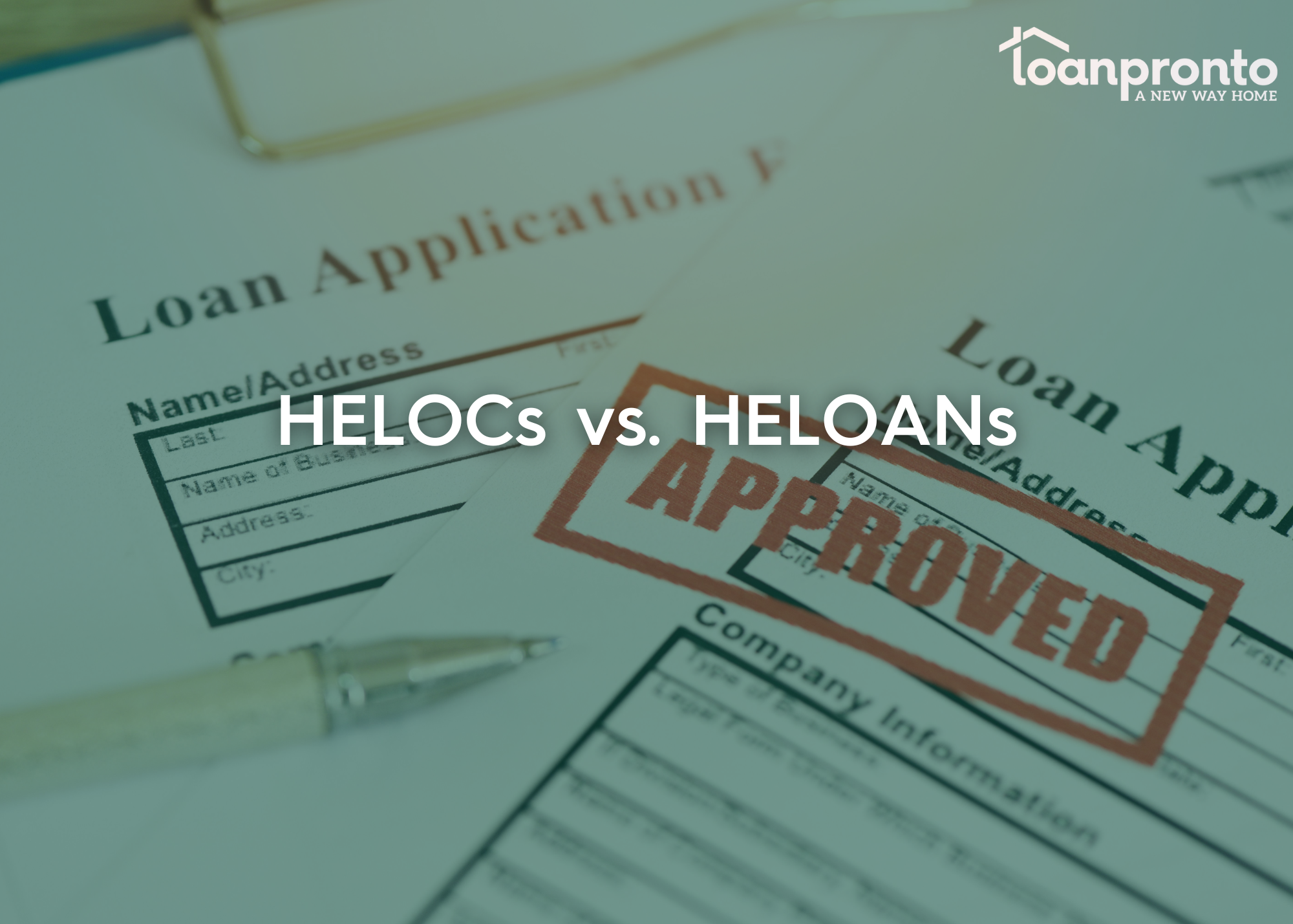 Navigating Home Equity: Understanding HELOCs Vs. HELOANs | Loan Pronto