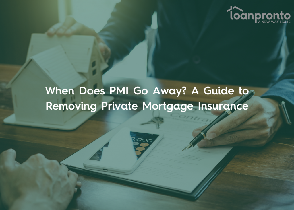 When Does PMI Go Away? A Guide to Removing Private Mortgage Insurance